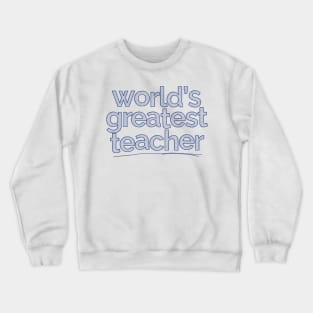 World's Greatest Teacher - Awesome Professor/School Gift Crewneck Sweatshirt